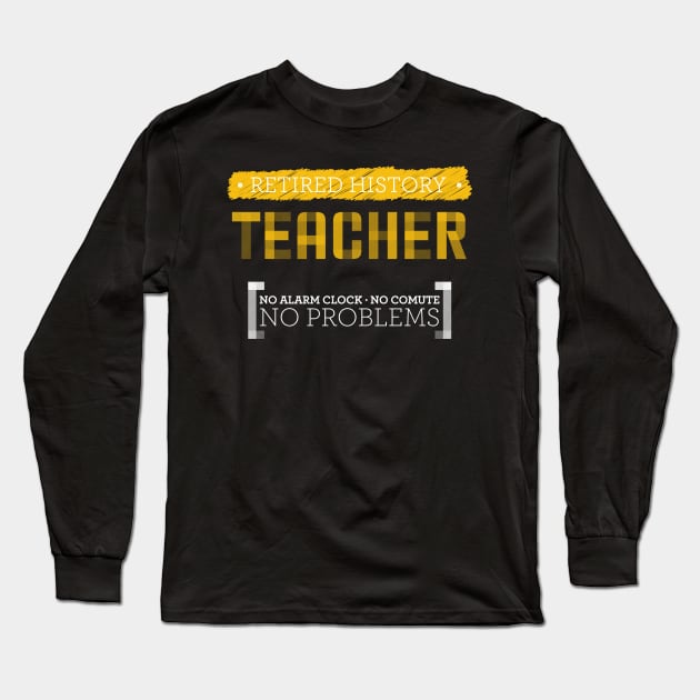 Retired History Teacher 2020 Long Sleeve T-Shirt by OutfittersAve